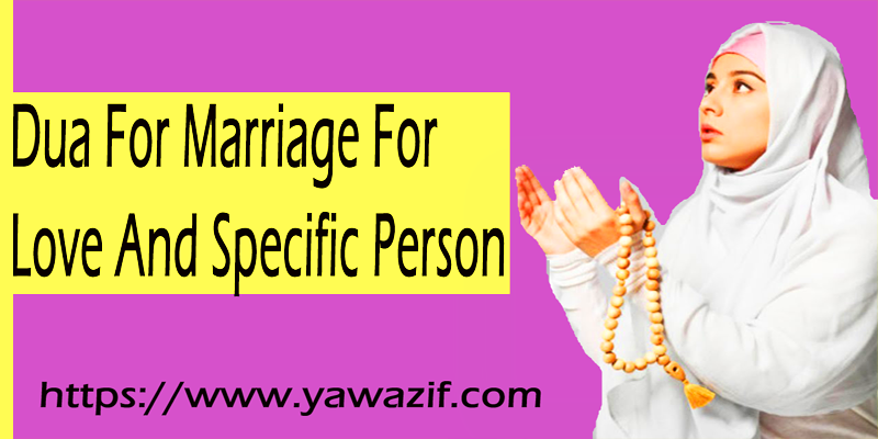 Dua For Marriage For Love And Specific Person